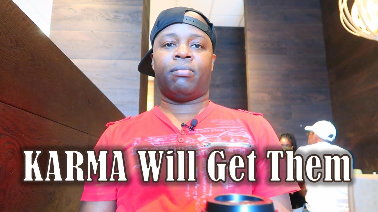 There Is No Need For Revenge, KARMA Will Get Them