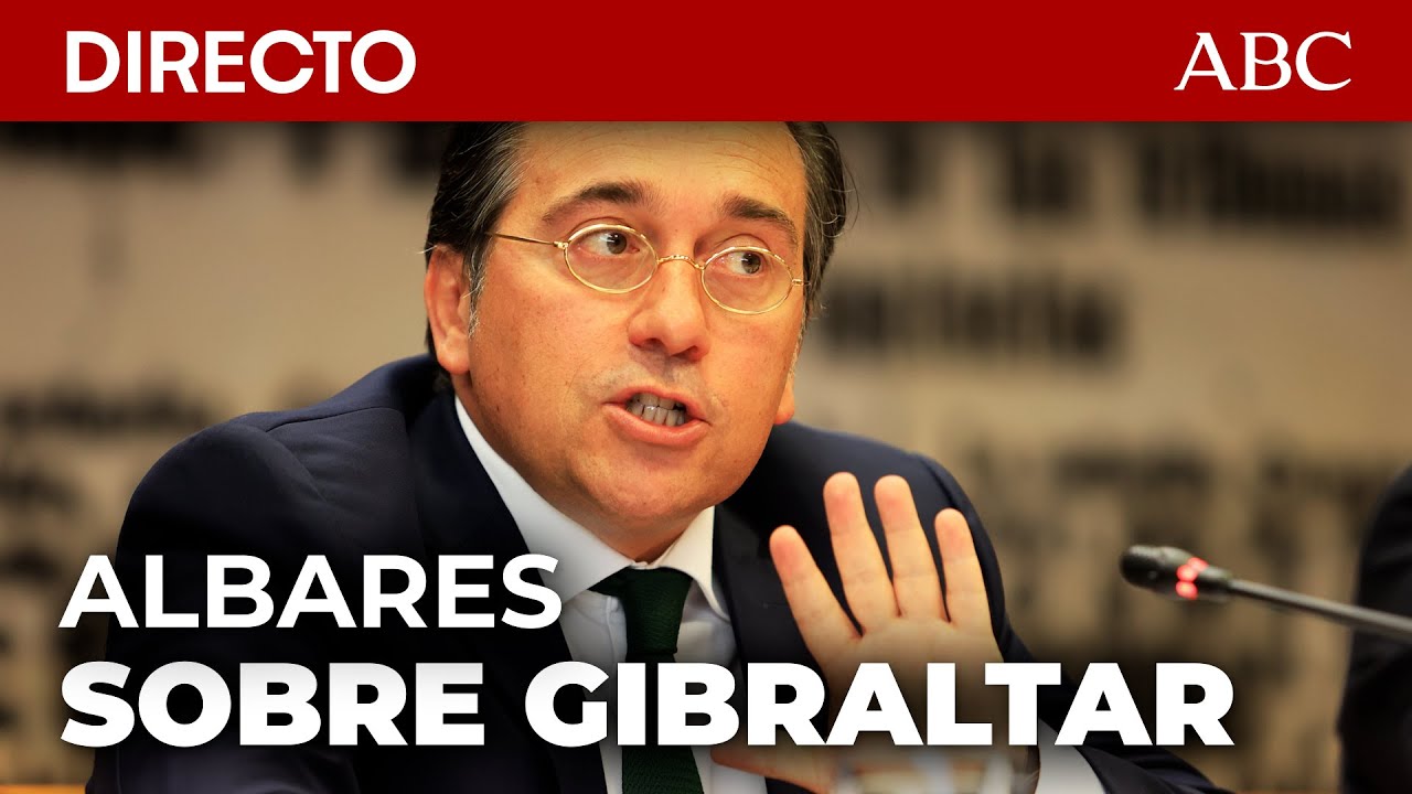 🔴 DIRECTO | ALBARES comparece tras la reunión sobre GIBRALTAR en Bruselas