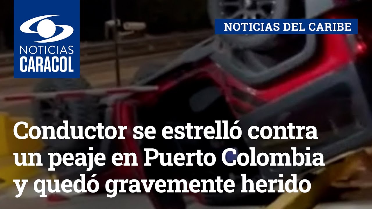 Conductor se estrelló contra un peaje en Puerto Colombia y quedó gravemente herido