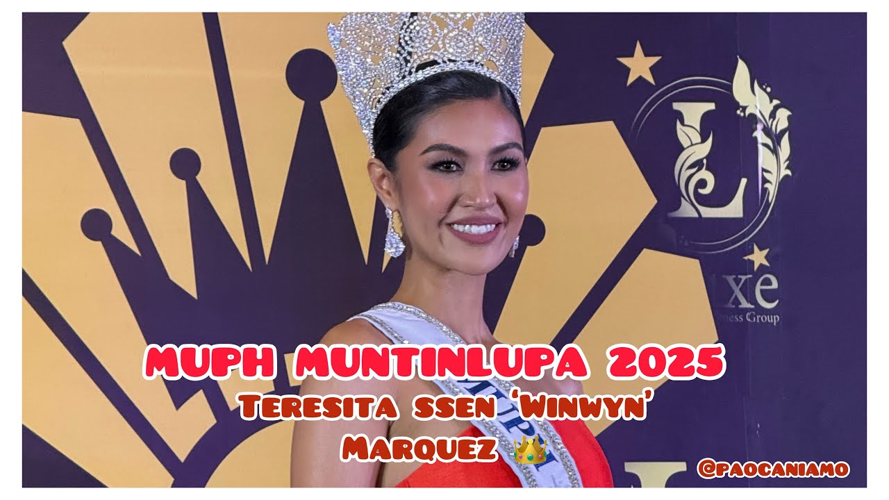MISS UNIVERSE PHILIPPINES MUNTINLUPA CITY 2025 IS TERESITA WINWYN MARQUEZ