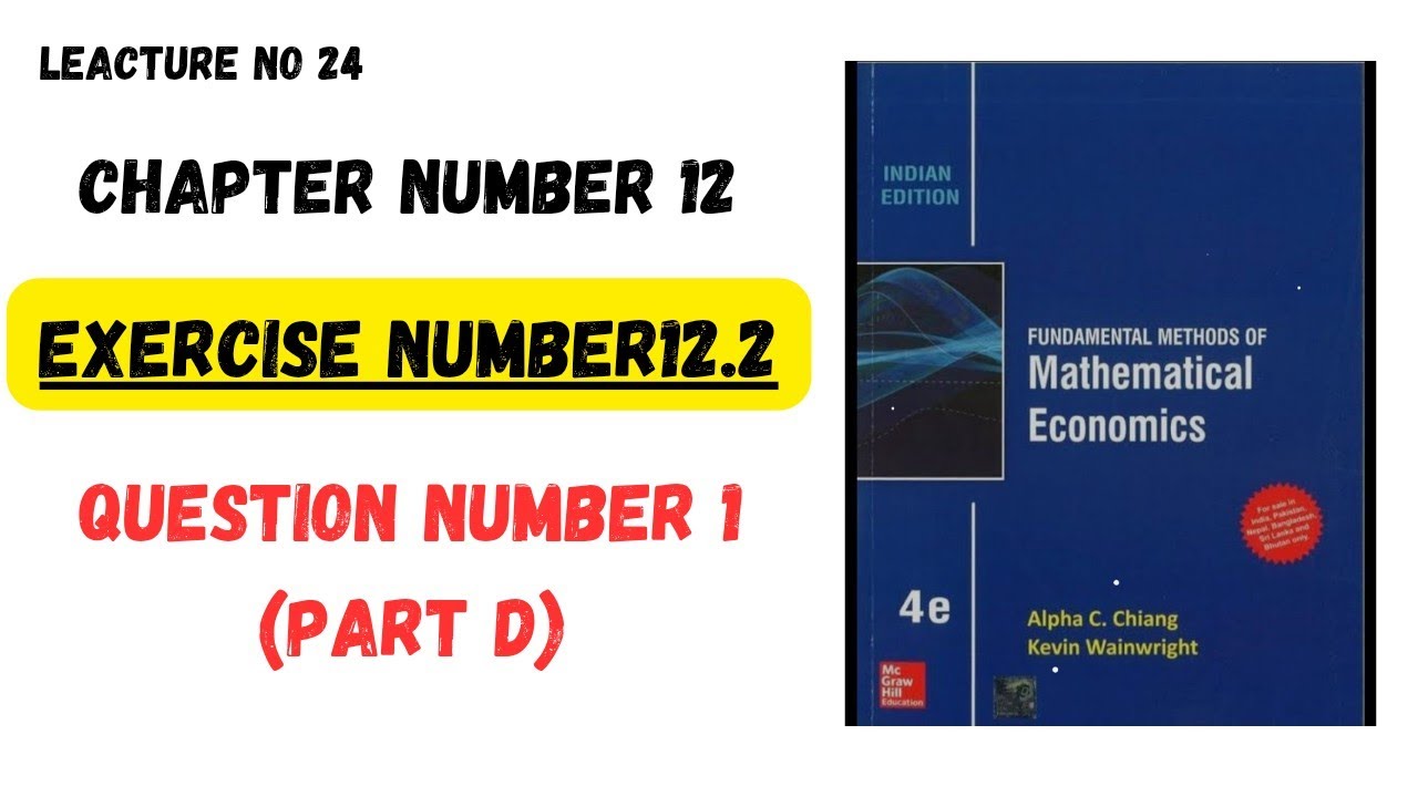 Mathematical economics Alpha C Chaing | exercise number 12.2 | question number 1( part D)
