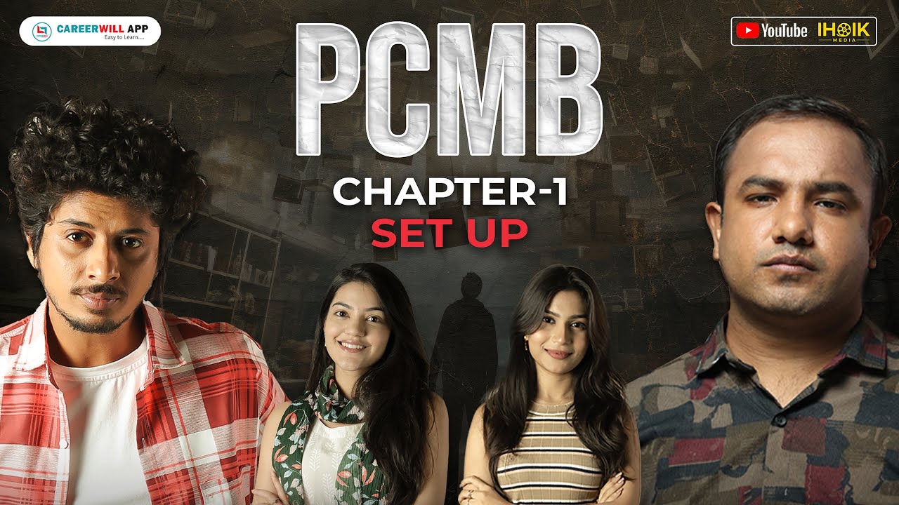 PCMB Ep 1- SetUp | IHOIK MEDIA|CAREER WILL | Mayur More | Rajan Arora | Mugdha Agarwal |Aryan Raj