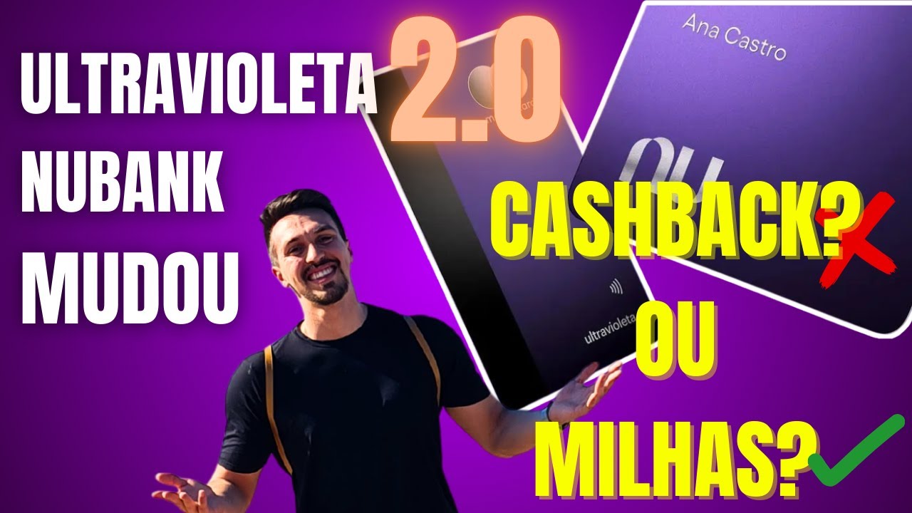 Nubank Ultravioleta mudou: Cashback ou Milhas? (Análise Completa!)