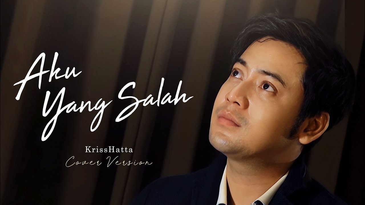 ELMATU - AKU YANG SALAH COVER KRISSHATTA LUIS AVEIRO  ( COVER VERSION VIDEO CLIP )