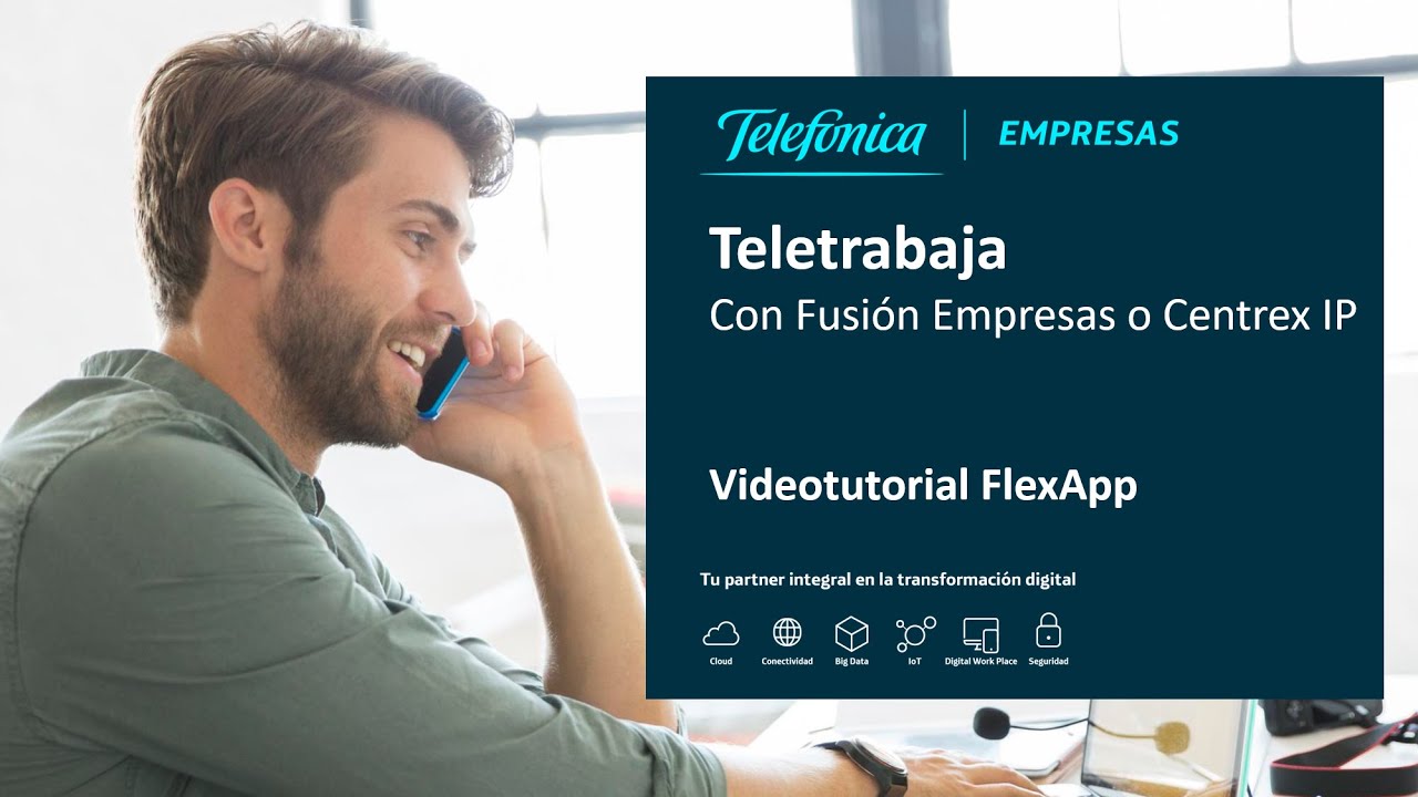Videotutorial Teletrabaja con Fusi&oacute;n Empresas o Centrex IP utilizando FlexApp de Movistar