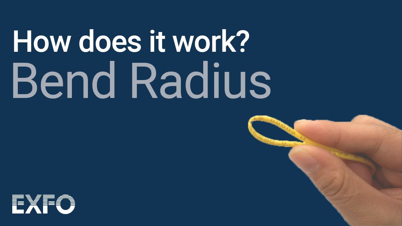Bend Radius - EXFO's Animated Glossary of Fiber Optics