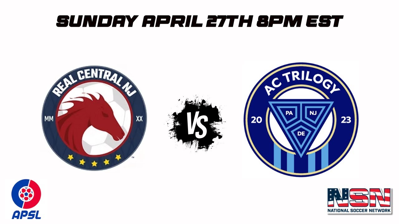 APSL | REAL CENTRAL NJ SOCCER vs AC TRILOGY | SUNDAY APRIL 27TH 8PM EST