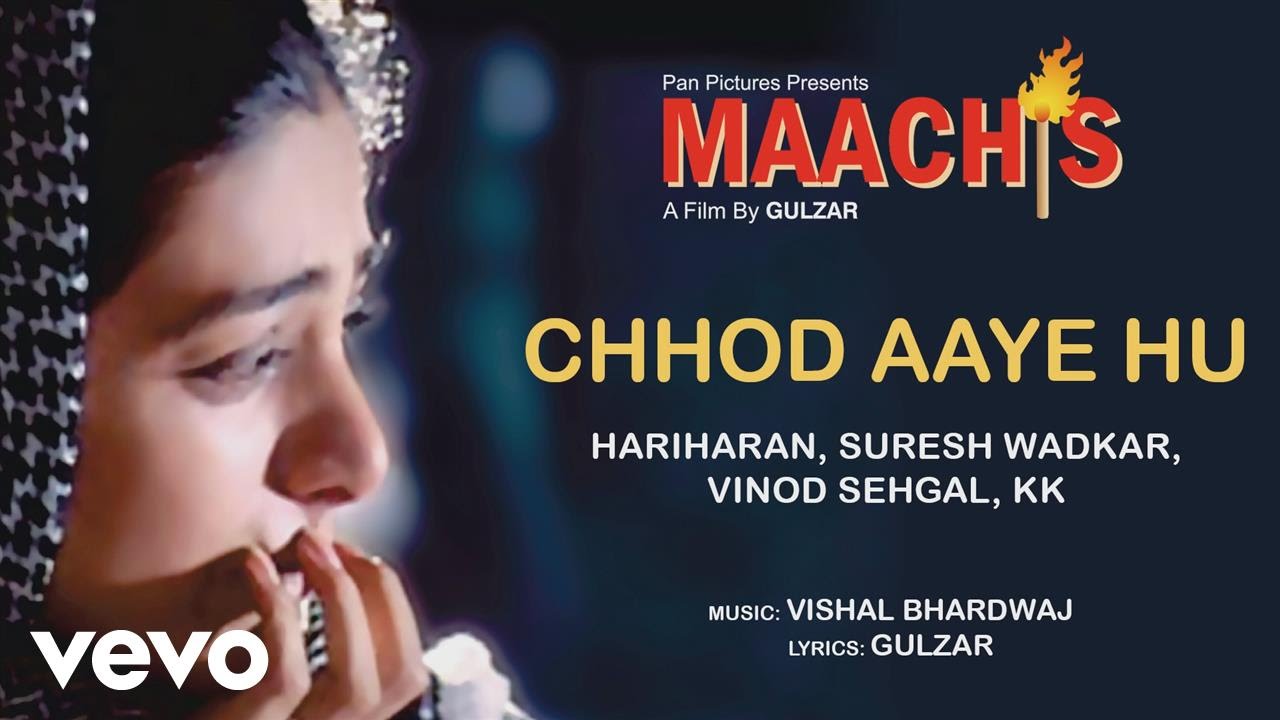 Chhod Aaye Hum Best Song - Maachis|Hariharan|Suresh Wadkar|KK|Gulzar|Vishal Bhardwaj