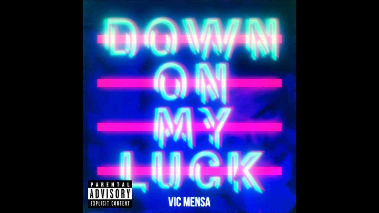 Vic Mensa - Down On My Luck