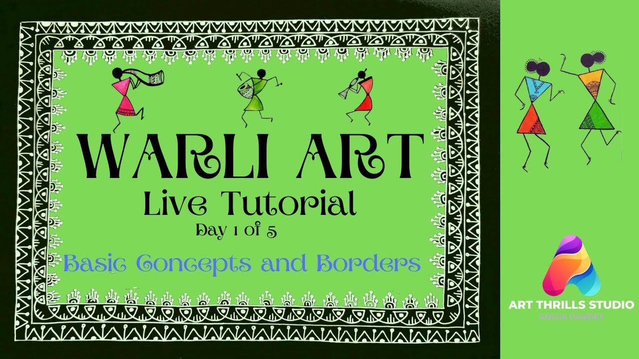 Warli Art | Basic concepts and Warli Borders| Live Tutorial : Day 1 of 5
