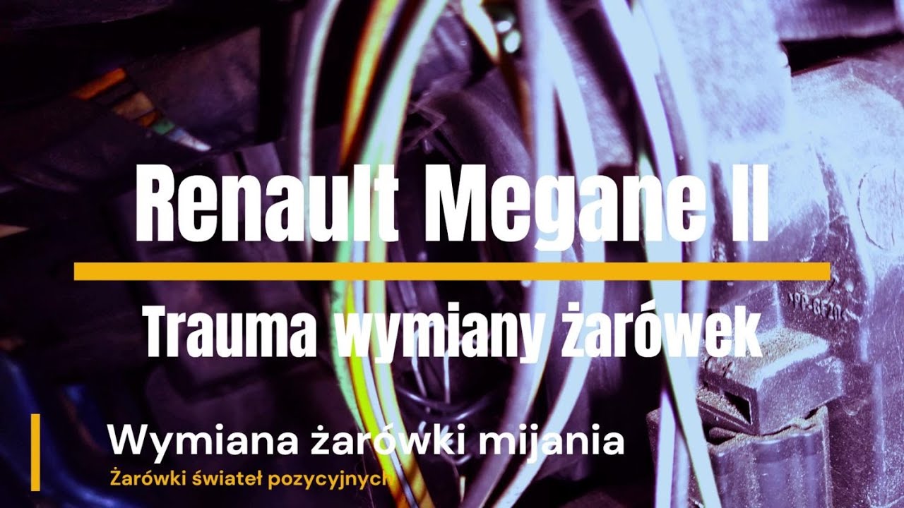 Renault Megane II - Trauma wymiany przednich żarówek