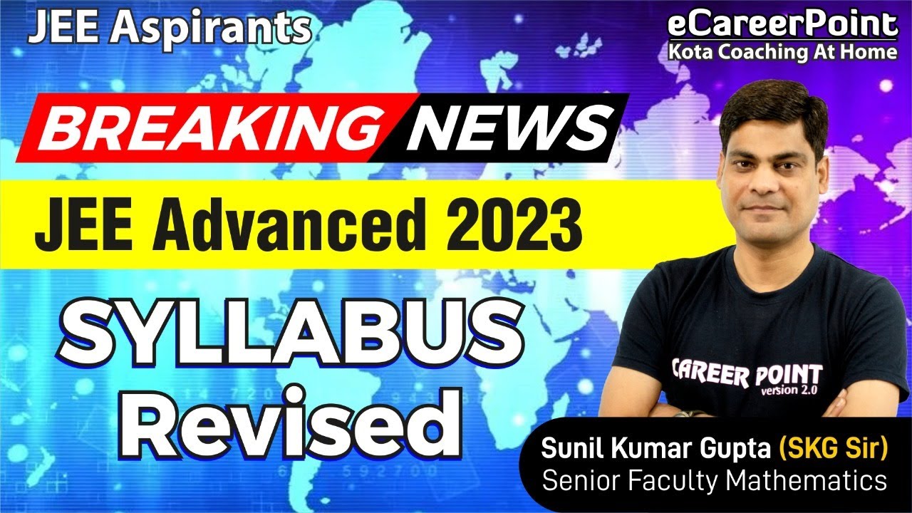 Complete Revised Syllabus For JEE Aspirants 2023 | By SKG Sir | @eCareerPoint