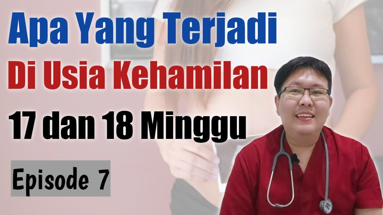 USIA KEHAMILAN 17 DAN 18 MINGGU (eps 7) - TANYAKAN DOKTER