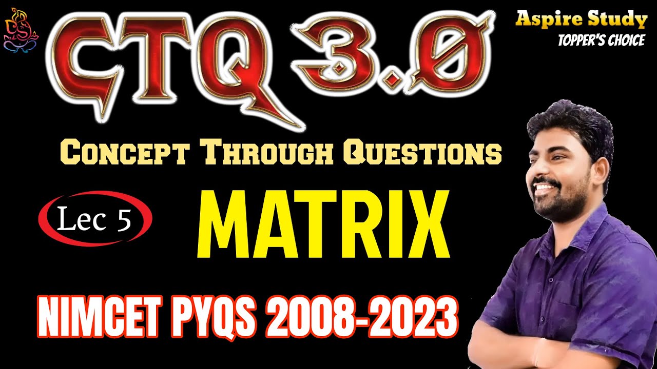 CTQ 3.0 Determinant and Matrix NIMCET Previous Year Questions by Aspire Study