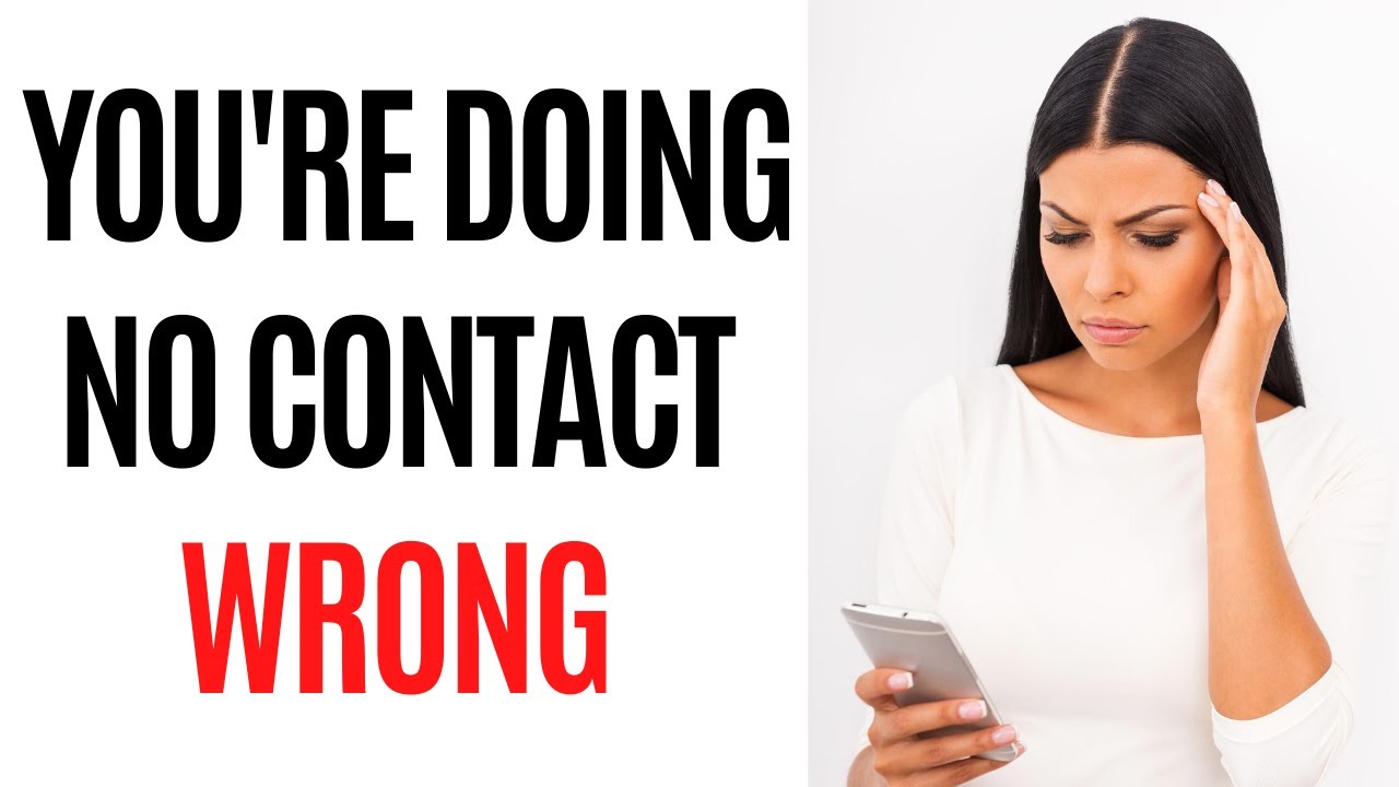 You&rsquo;re Doing No Contact Wrong!