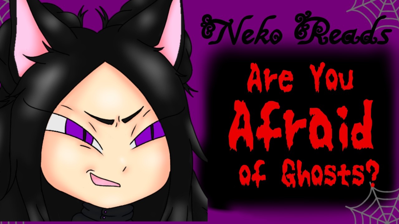 Neko Reads: Are You Afraid of Ghosts?