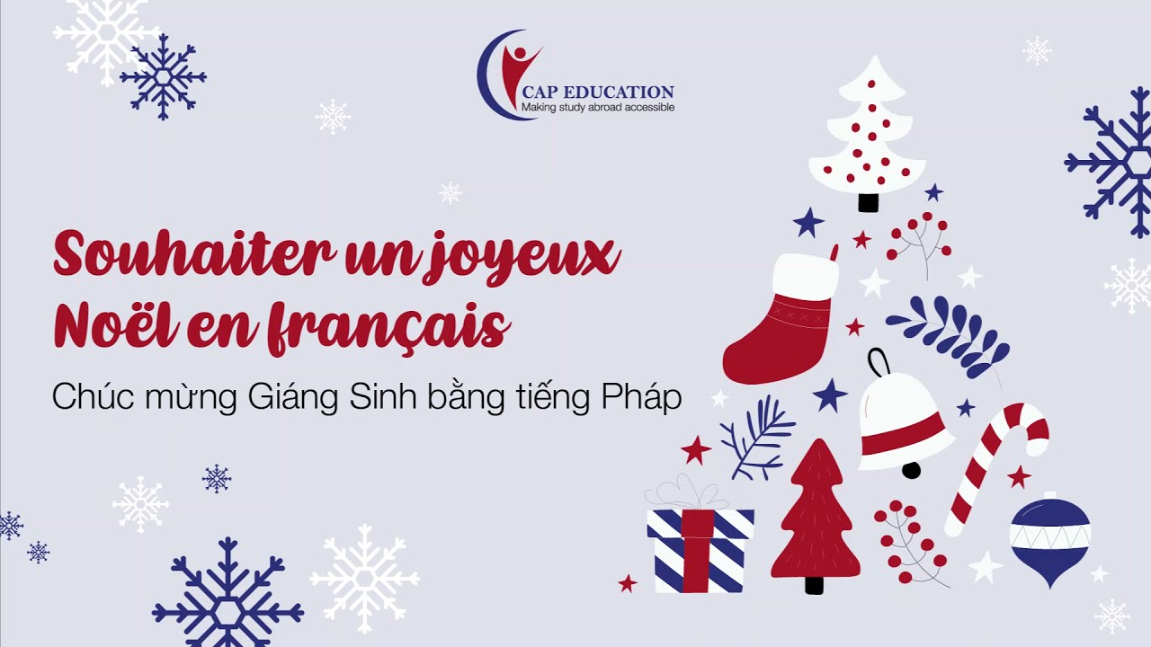 Chúc Mừng Giáng Sinh Bằng Tiếng Pháp - Souhaiter Un Joyeux Noël En Français | CAP FRANCE