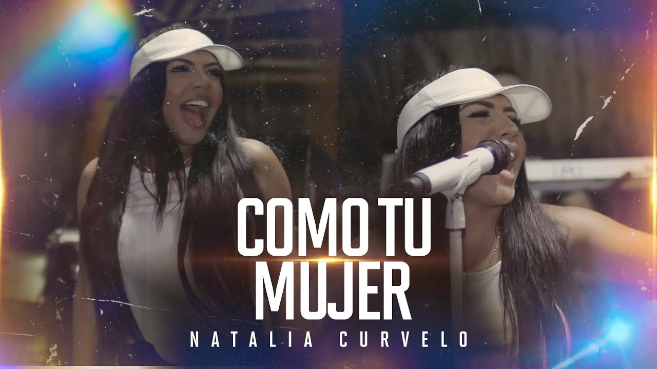 Natalia Curvelo - Como Tu Mujer (En Vivo)