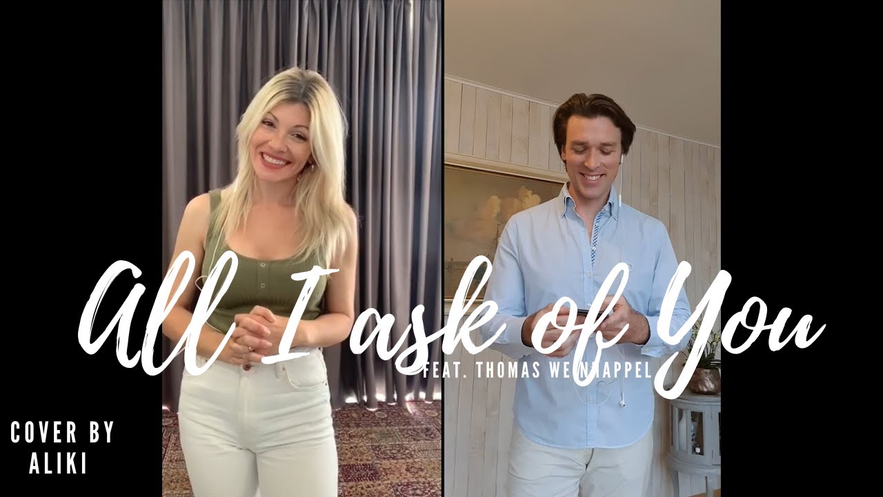 Aliki & Thomas Weinhappel // All I Ask of you // Andrew Lloyd Webber//#TogetheratHome