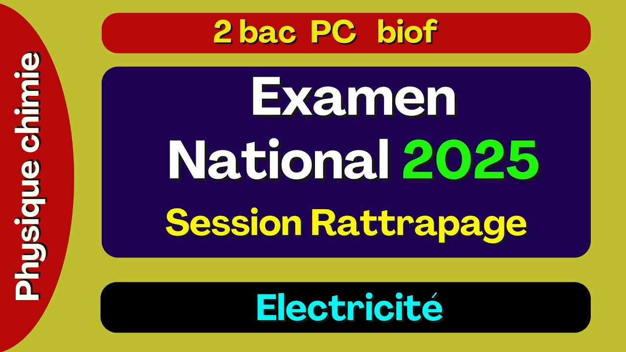Examen national physique chimie 2025 - 2Bac PC session Rattrapage : partie Électricité .