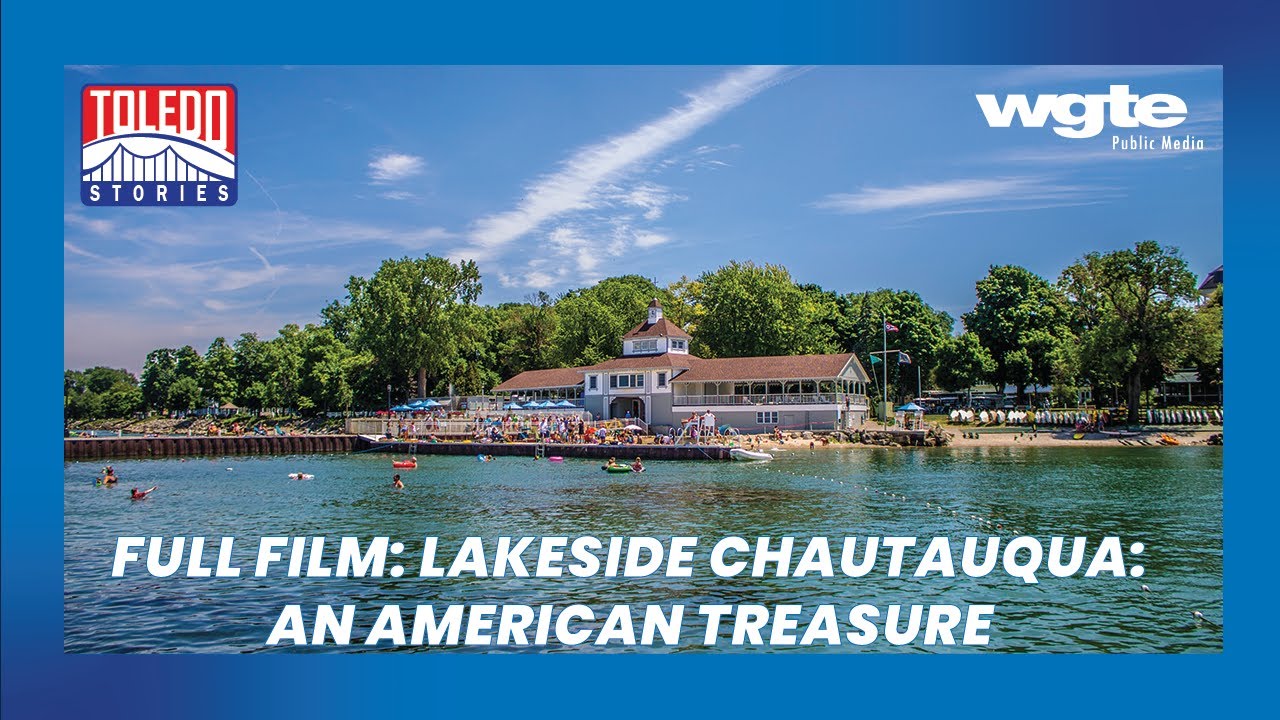 Toledo Stories: Lakeside Chautauqua: An American Treasure | Full Film