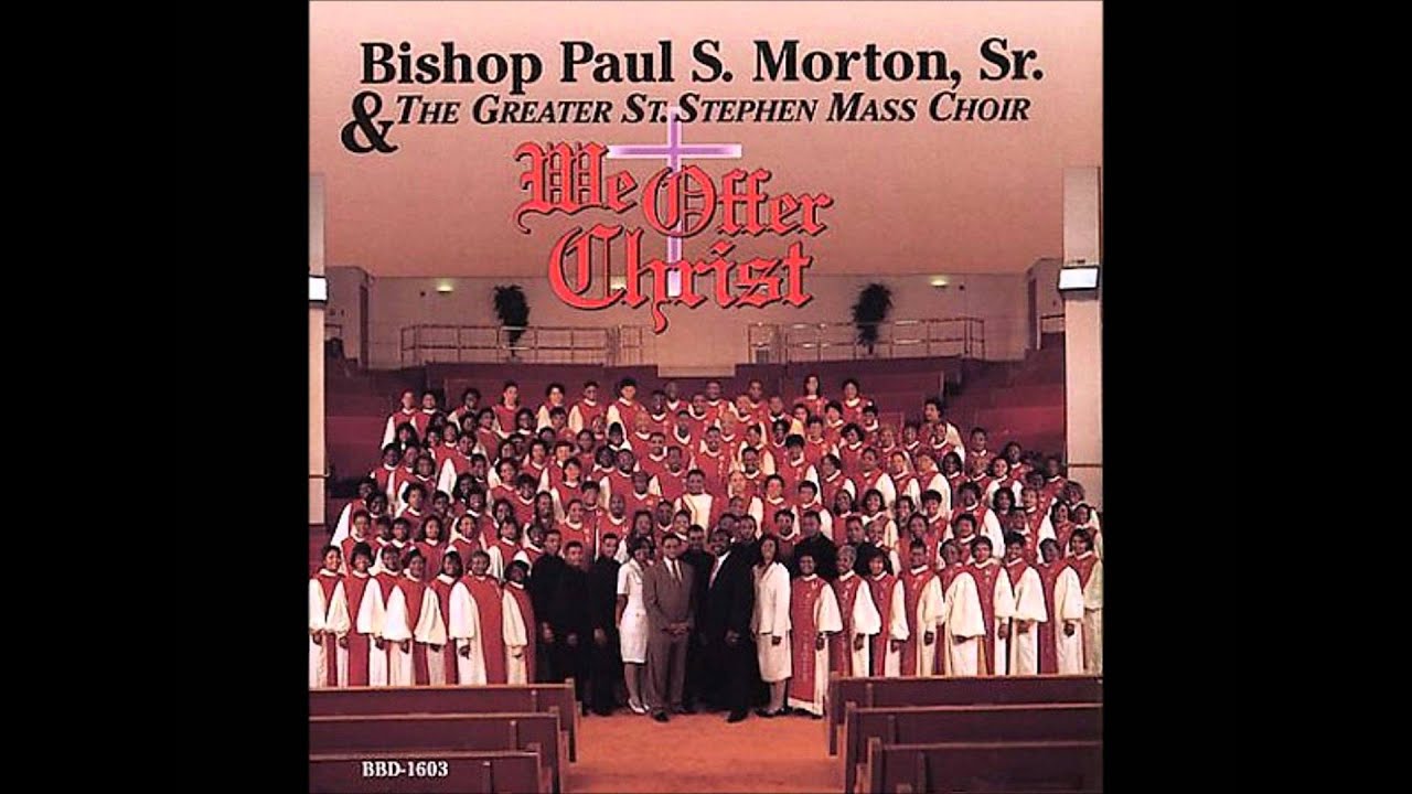 Bishop Paul S. Morton, Sr. & The Greater St. Stephen Mass Choir-Your Tears