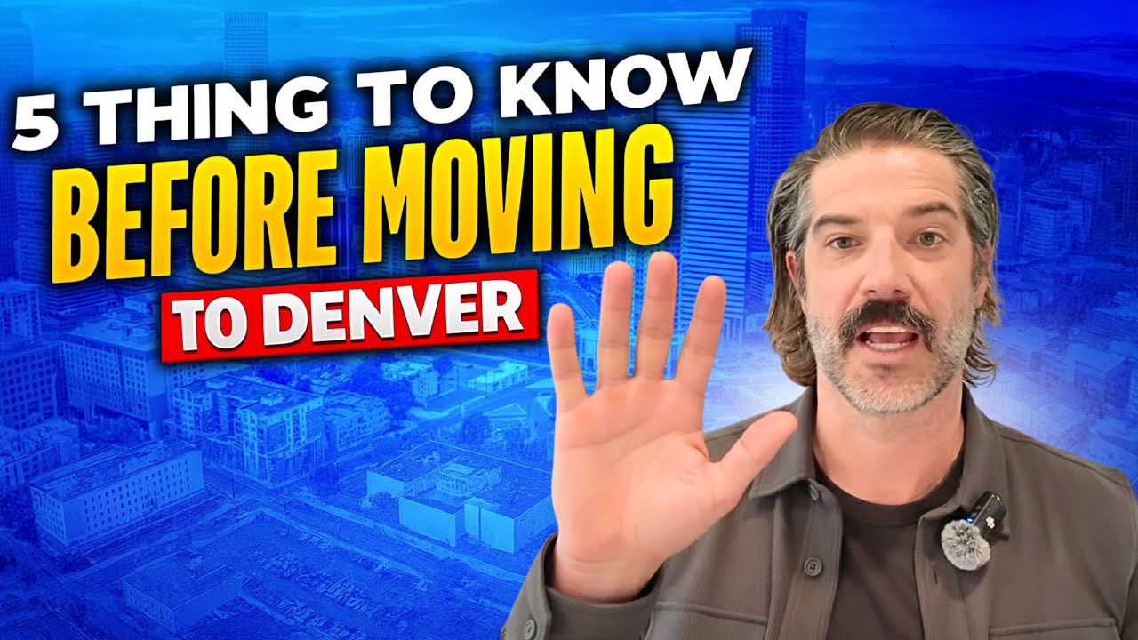 Moving to Denver? 5 Things You Should Know Before Moving