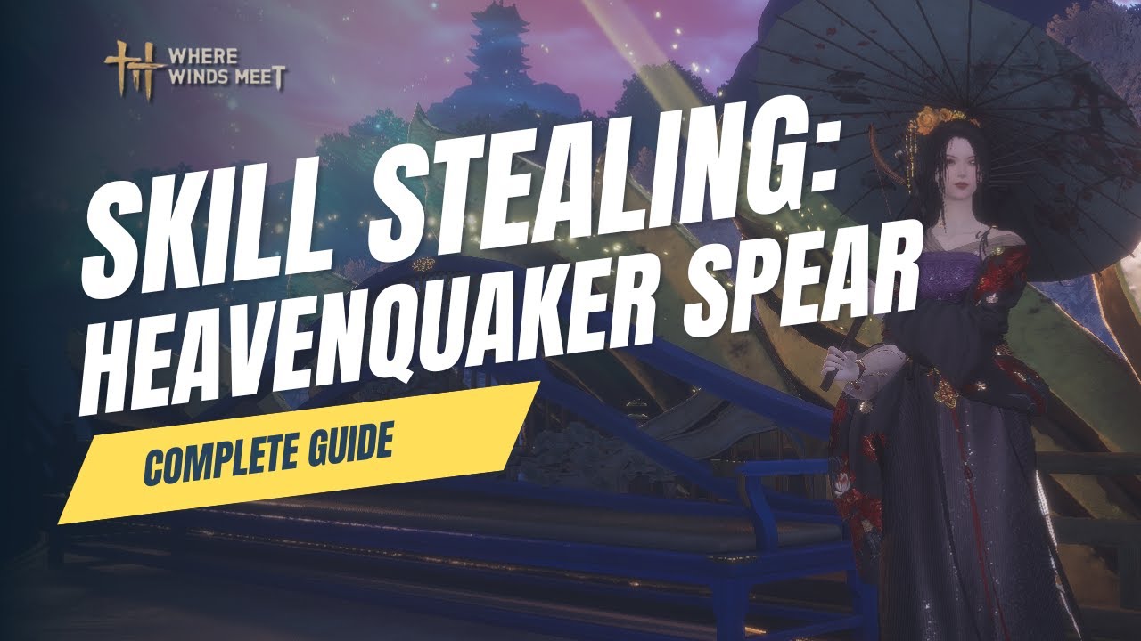 Stealing Skill : Heavenquaker Spear - Tutorial how to find all chest and unlock Wolfchaser Art
