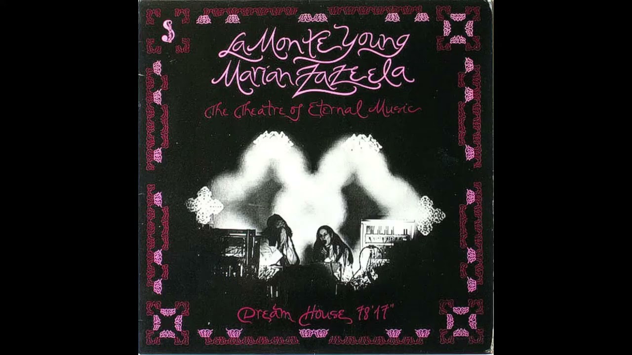 La Monte Young &ndash; Dream House 78'17