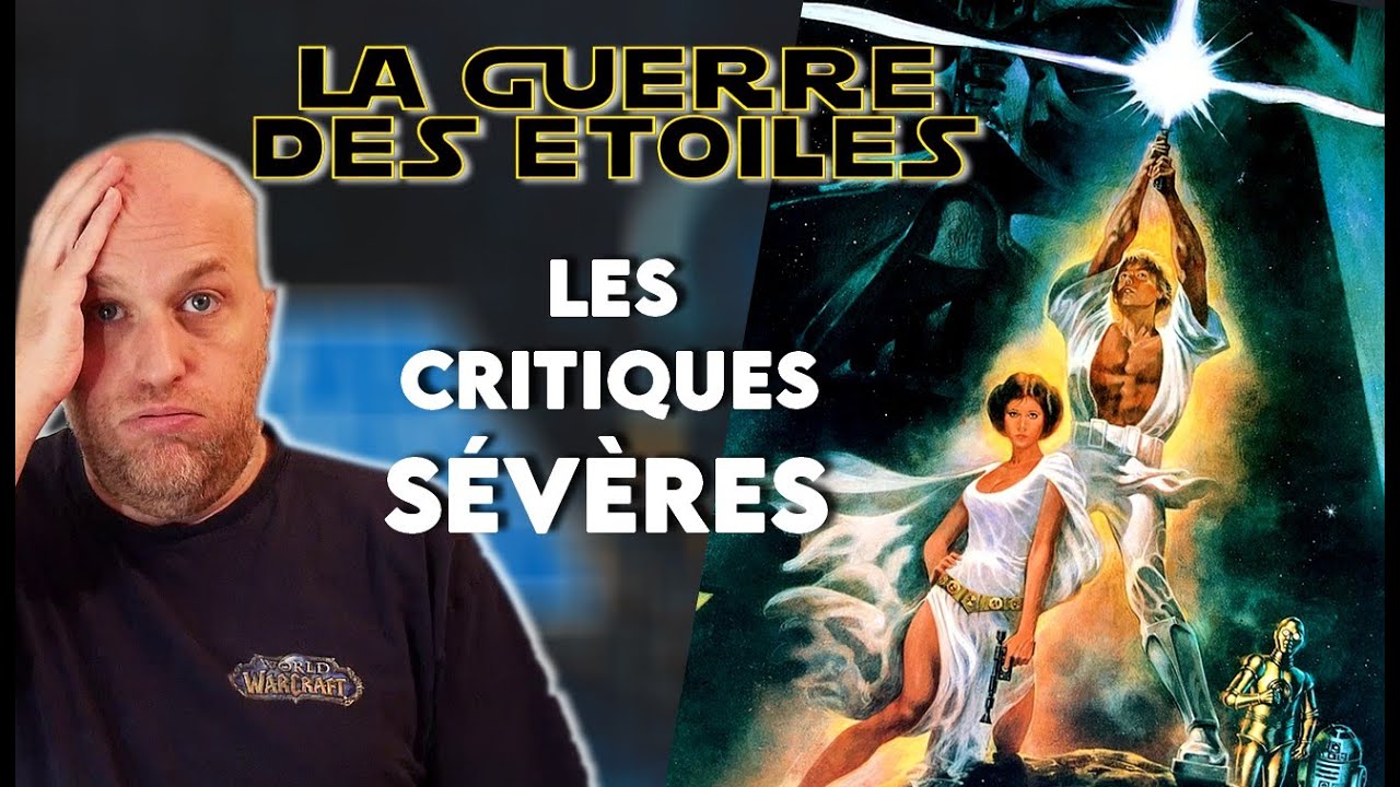 STAR WARS ÉPISODE 4 : LES CRITIQUES DURES !