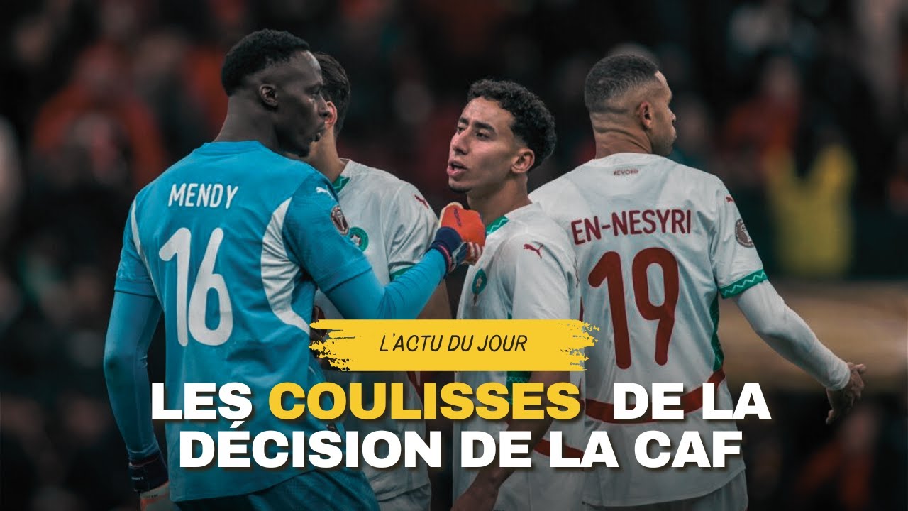 Maroc - Sénégal: Pourquoi la CAF a changé de position !
