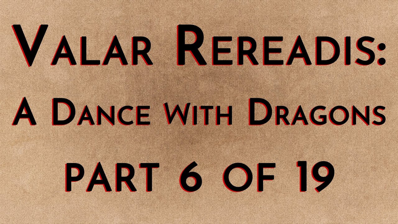 Valar Rereadis: ADWD - Part 6/19