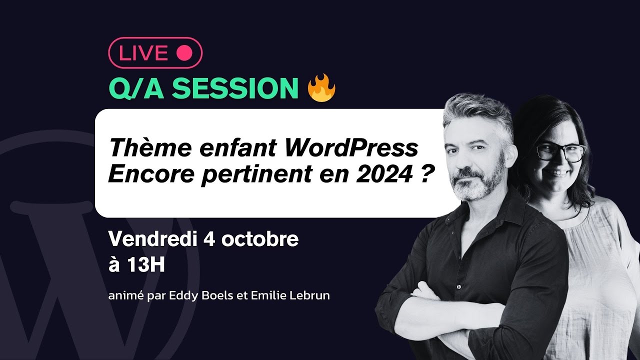 Q/A Hebdo : Le thème enfant WordPress - Encore pertinent en 2024 ?
