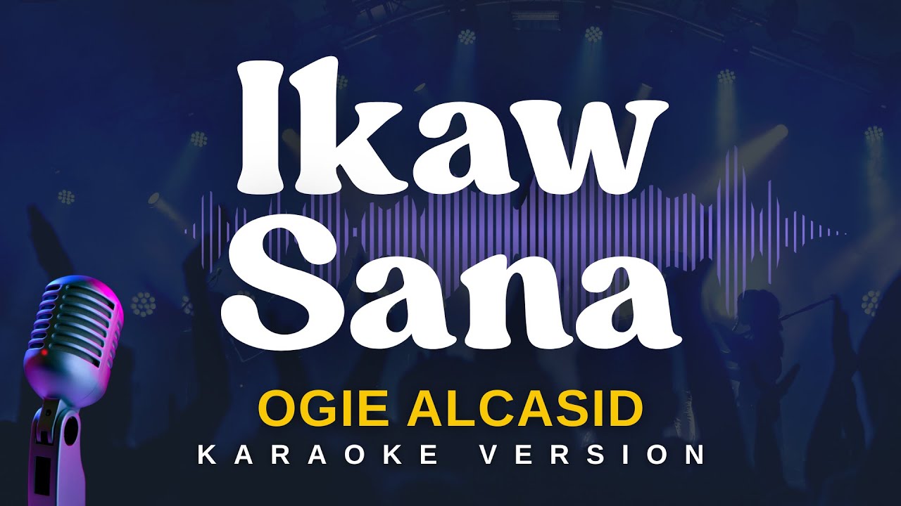 IKAW SANA - Ogie Alcasid (Karaoke Version)