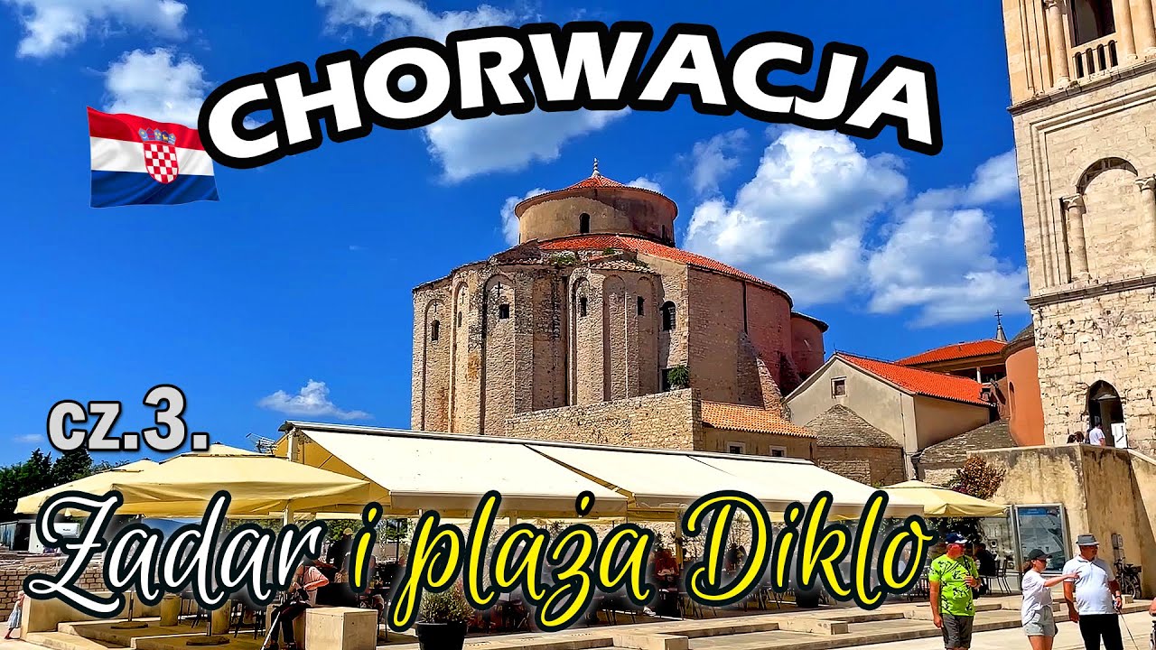 🇭🇷 Chorwacja / Dalmacja - wakacje - Zadar i plaża Diklo. Cz. 3.