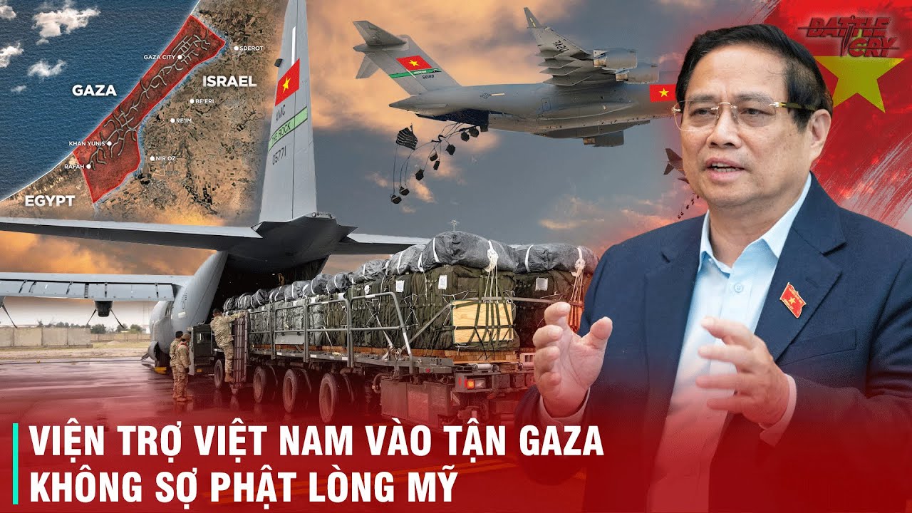 VIỆT NAM VIỆN TRỢ THẲNG VÀO DẢI GAZA, CỨU TRỢ NGƯỜI PALESTINE - BẤT CHẤP O ÉP TỪ MỸ VÀ ISRAEL