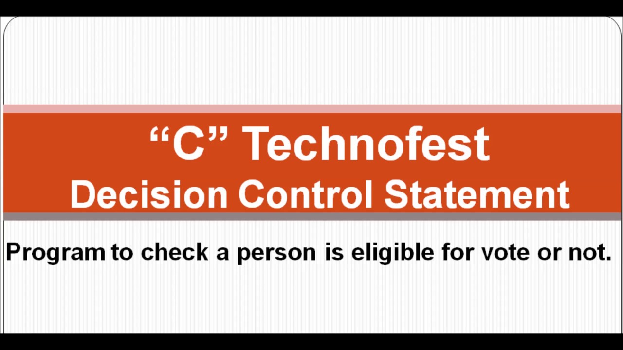 C Program to check a person is eligible for vote or not || By C Technofest