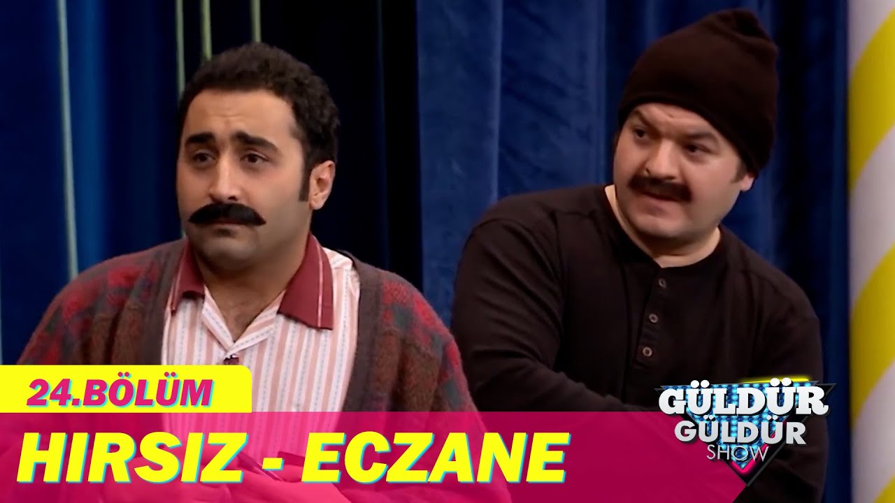 Hırsız - Eczane | G&uuml;ld&uuml;r G&uuml;ld&uuml;r Show 24.B&ouml;l&uuml;m