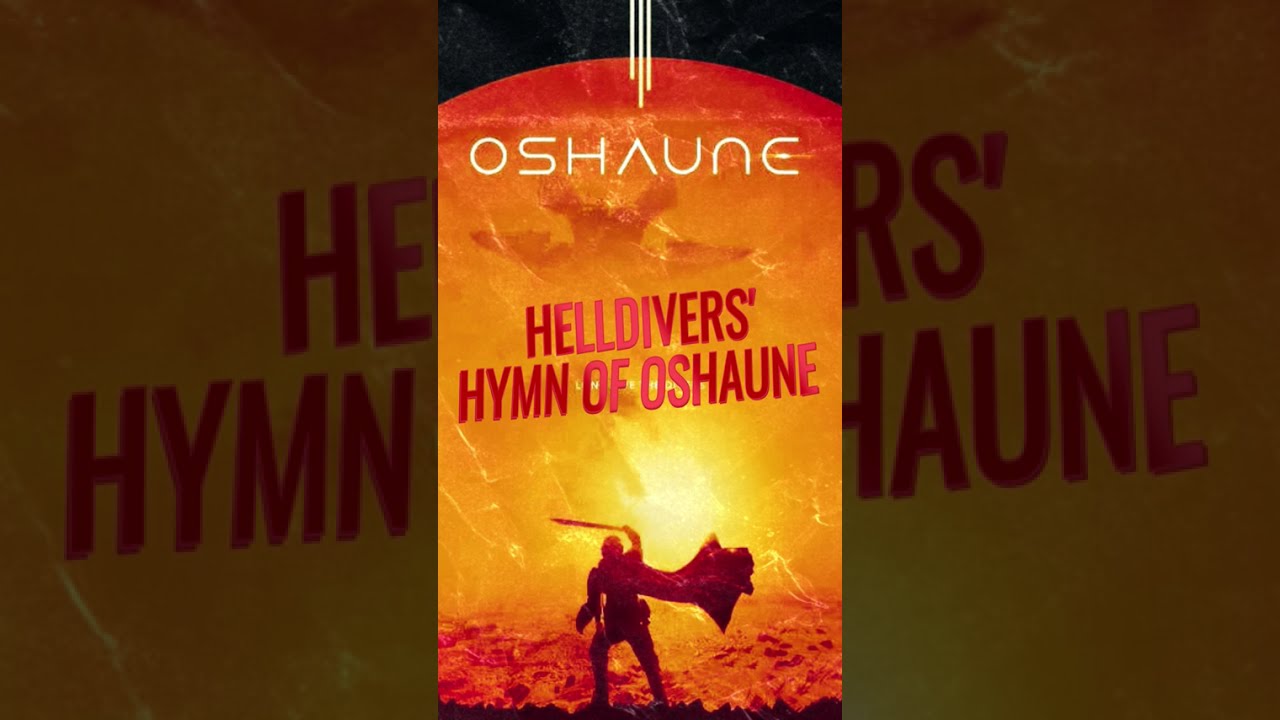 Helldivers 2 - Helldivers' Hymn of Oshaune