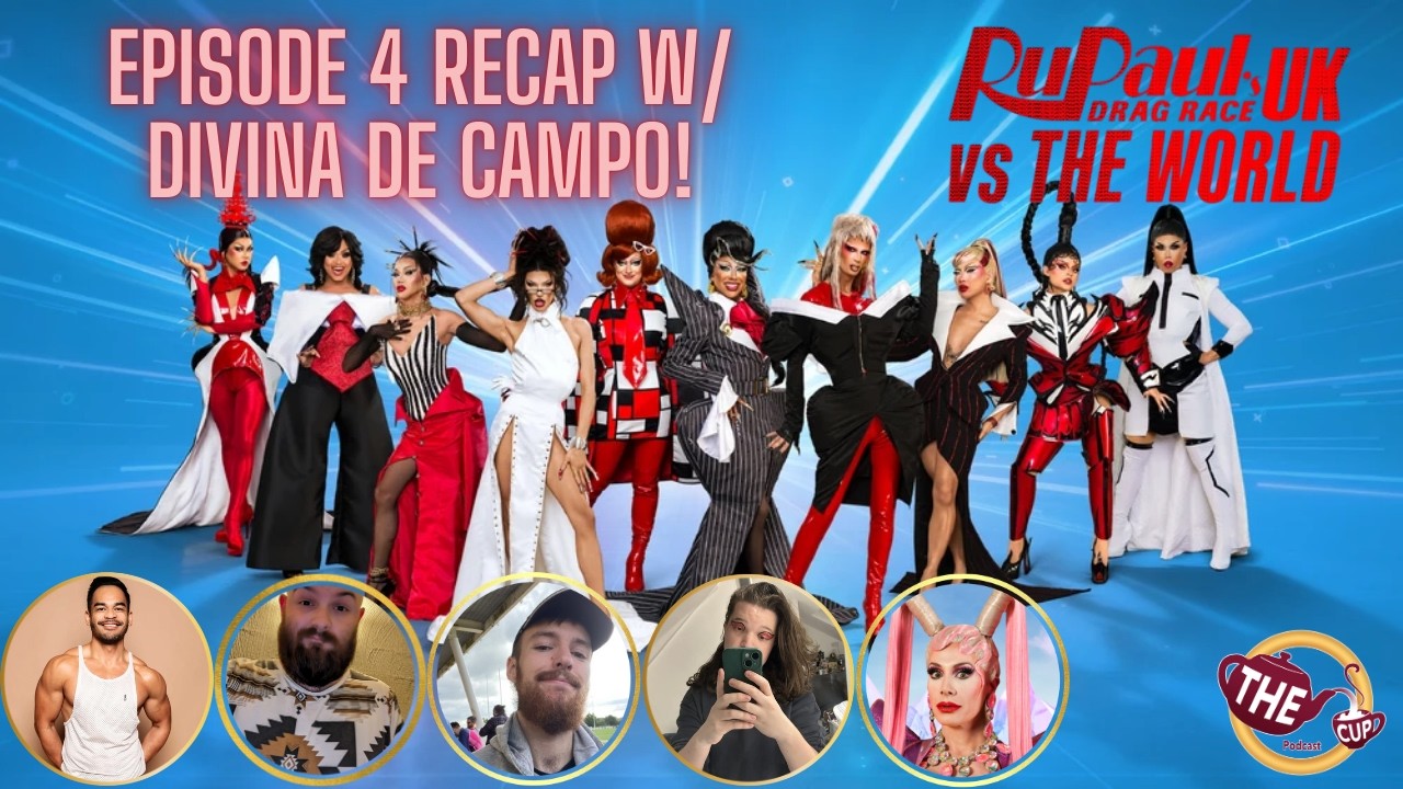 RuPaul's Drag Race UK v. the World S3 Episode 4 Recap w/ Divina de Campo! | #DragRace | The CUP 🍵
