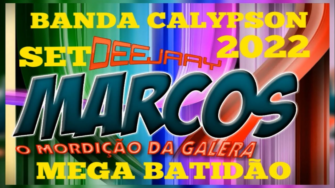 BANDA CALYPSO 2022 MEGA BATIDÃO OS MAIORES SUCESSOS DJ MARCOS MACAPÁ