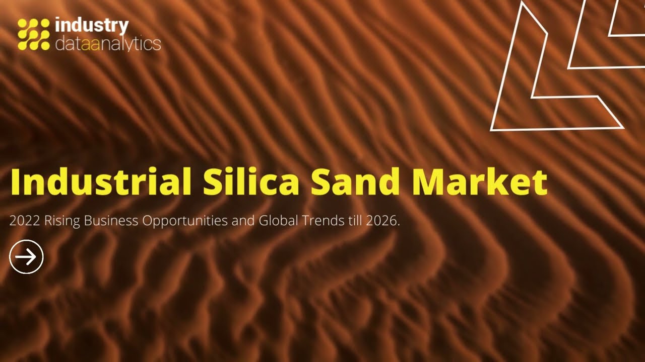 Industrial Silica Sand Market 2022 | Industry Data Analytics | IDA