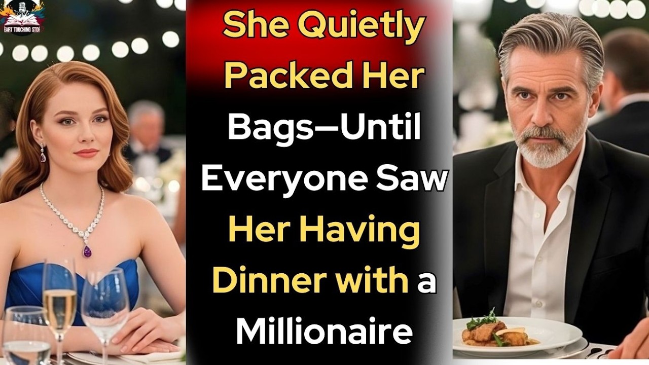 She Quietly Packed Her Bags—Until Everyone Saw Her Having Dinner with a Millionaire