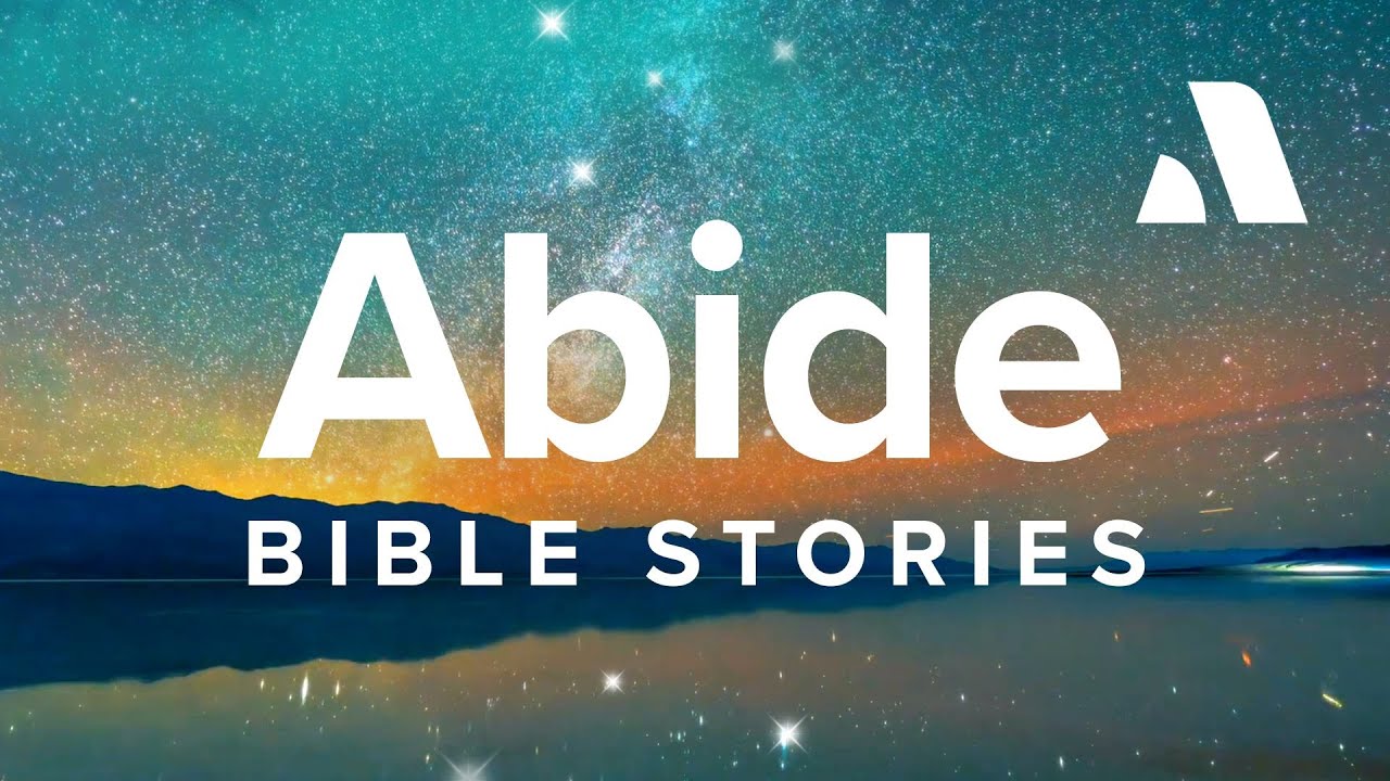 Abide Bible Stories for Sleep & Christian Meditation to Fall Asleep Peacefully
