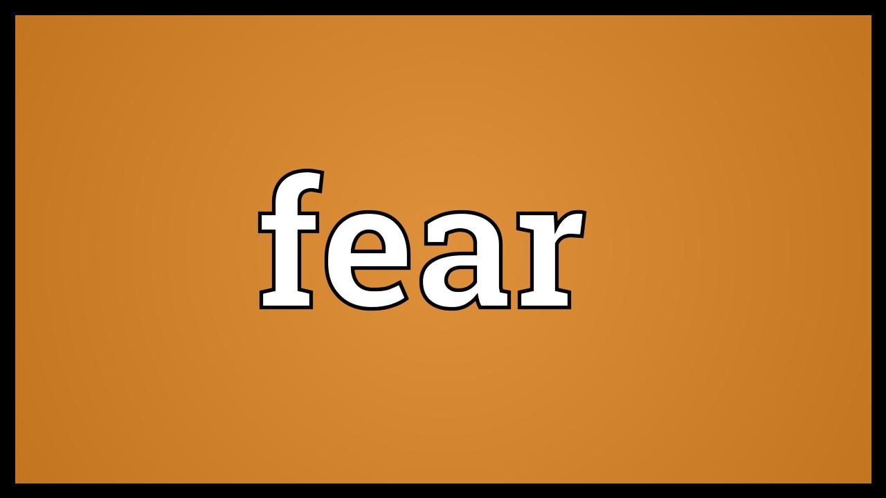 Fear Meaning