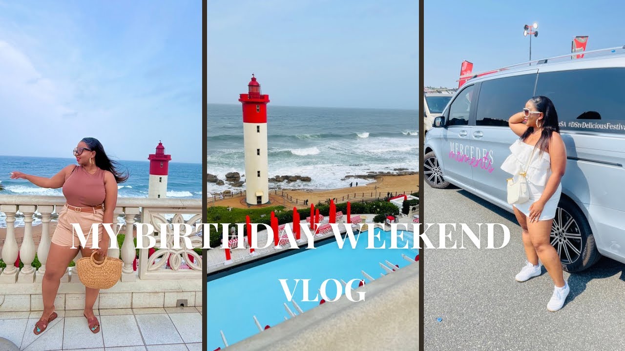MY BIRTHDAY WEEKEND/ DURBAN/CELEBRATIONS/ DSTV DELICIOUS VLOG 