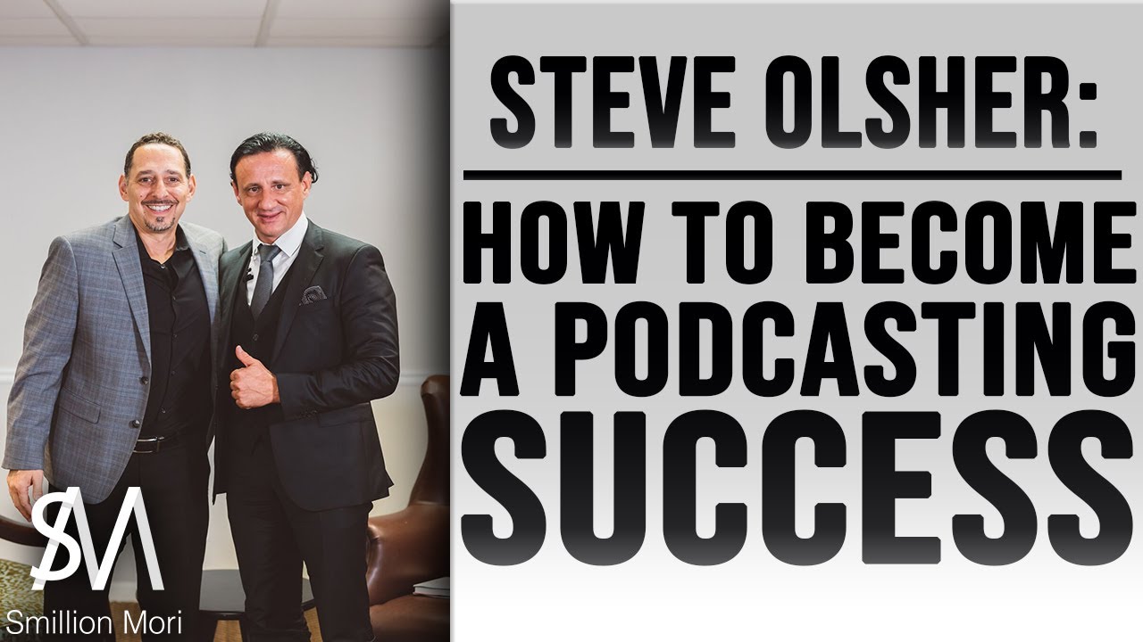 Steve Olsher: How to become a podcasting success