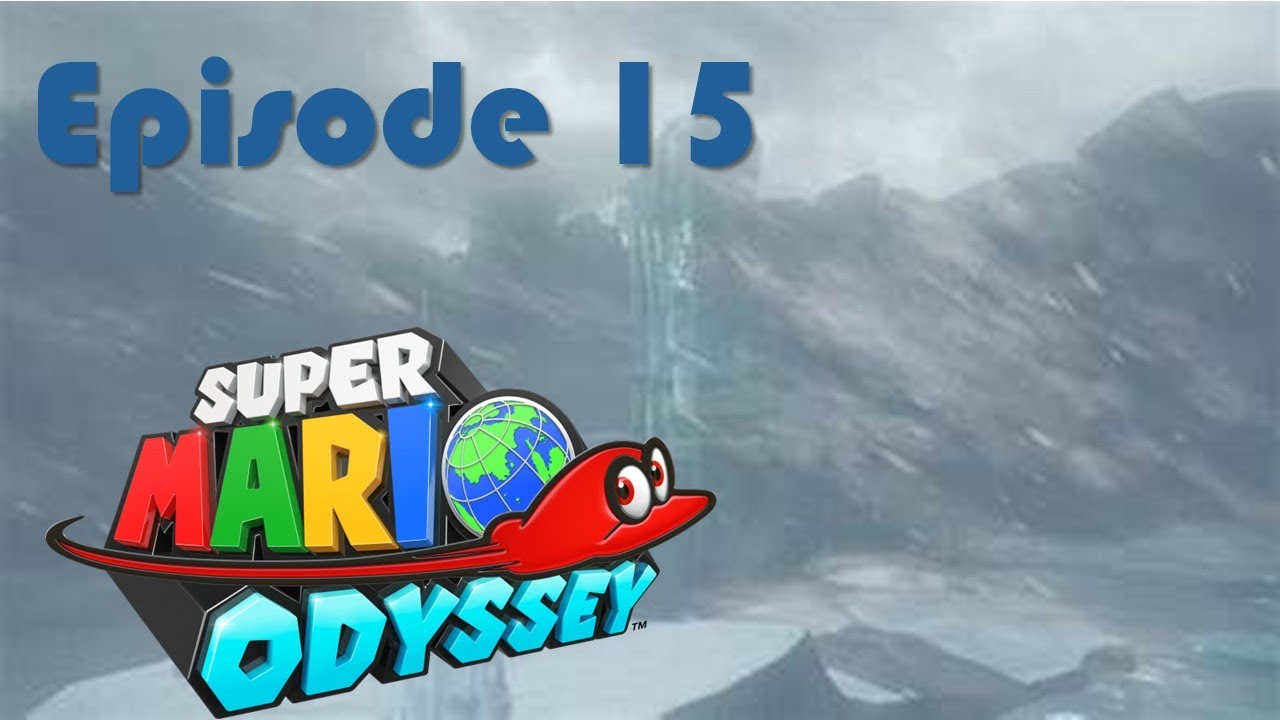 Super Mario Odyssey: Episode 15 Snow Kingdom