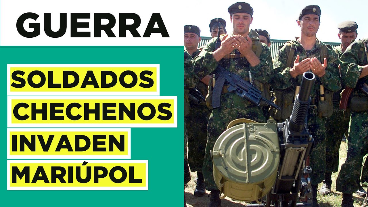 Milicianos chechenos llegan a invadir Mariúpol