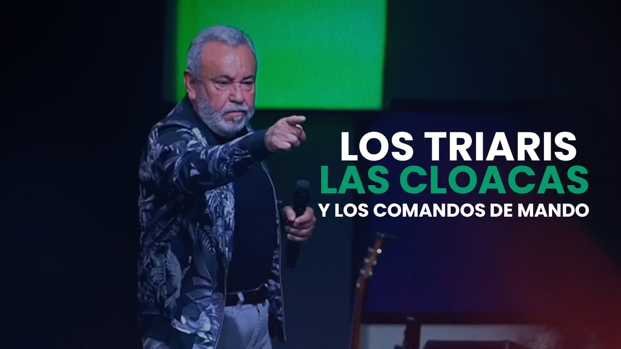 Los Triaris, las Cloacas y los Comandos de Mando | Apóstol Raúl Ávila